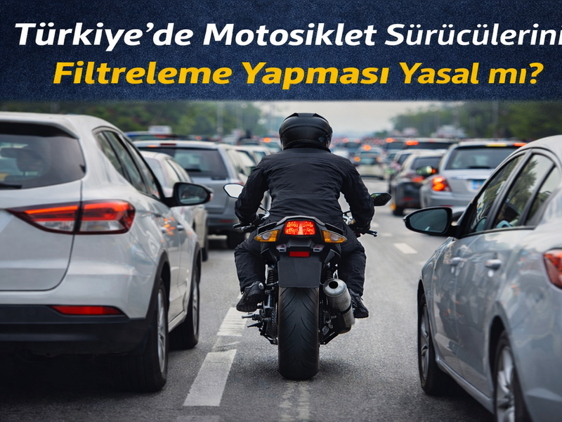 Türkiye’de Motosiklet Sürücülerinin Filtreleme Yapması Yasal mı?